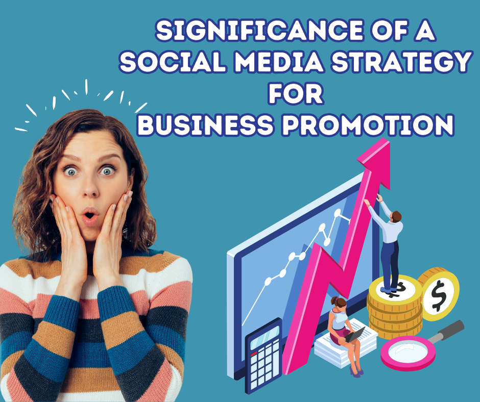 Significance of a Social Media Strategy for Business Promotion